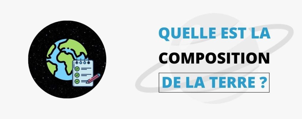 Quelle est la composition de la terre ?