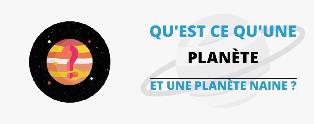 Qu'est ce qu'une Planète ?